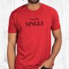 Nayked Apparel Men'S Ridiculously Soft Midweight Graphic T-Shirt | Happily Single