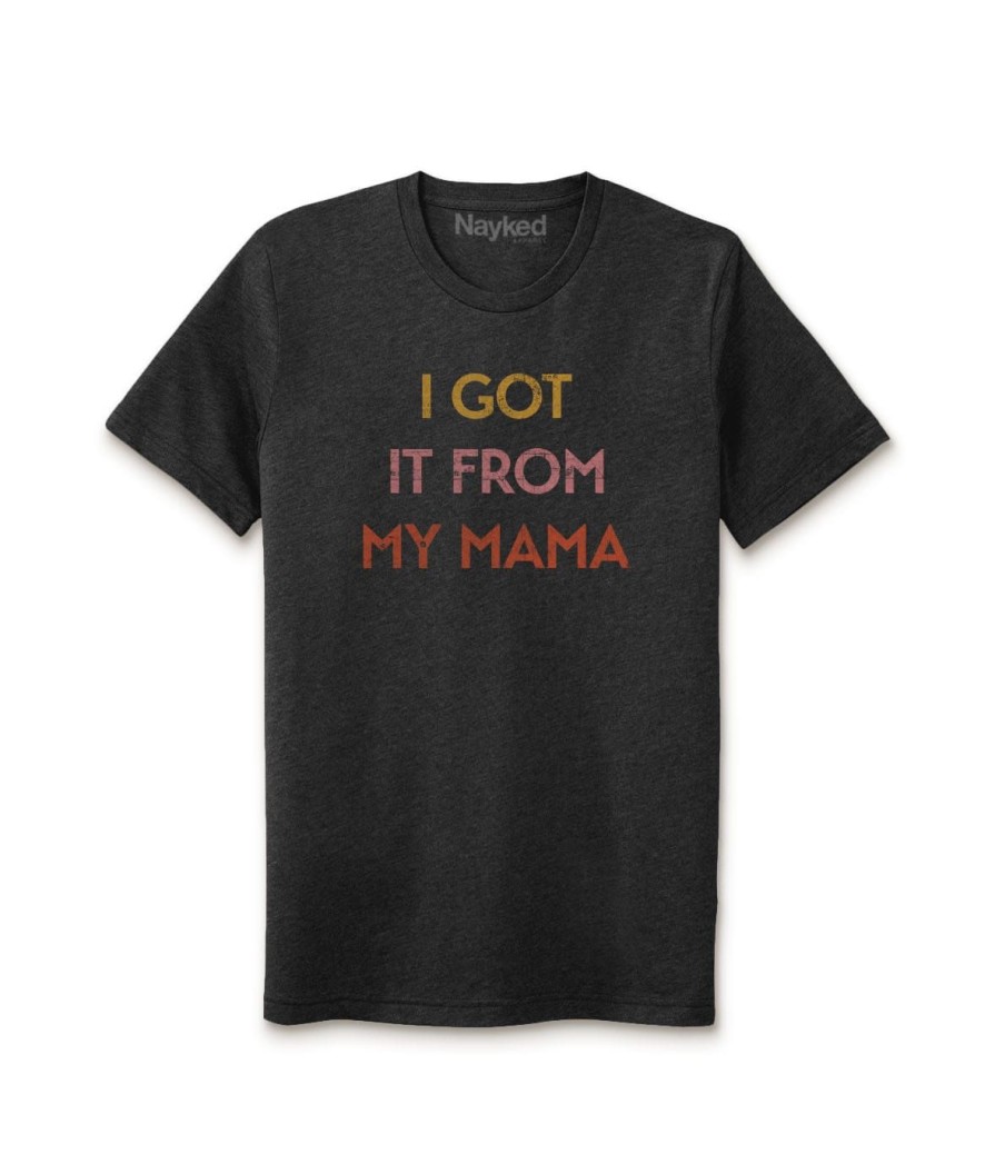 Nayked Apparel Ridiculously Soft Heather Sueded Graphic Tee | I Got It From My Mama